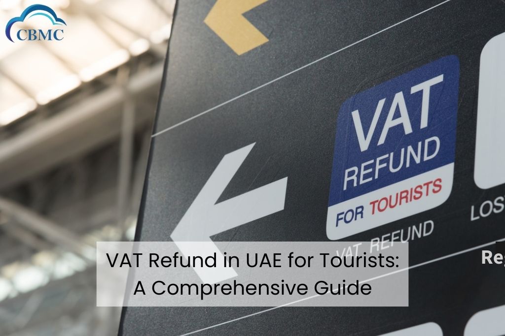 VAT Refund in UAE for Tourists A Comprehensive Guide